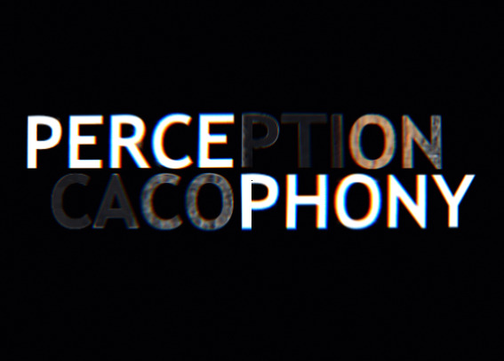 perception cacophony main